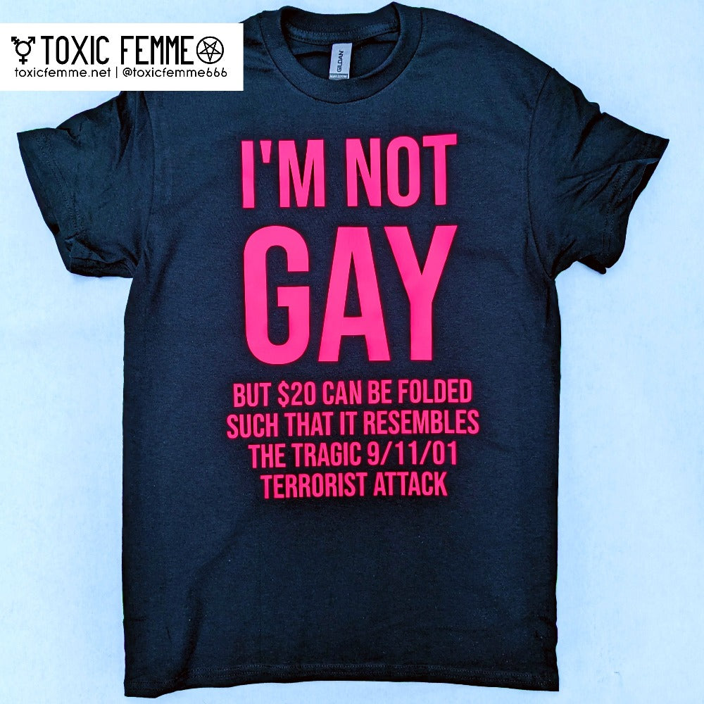 I'm Not Gay, But $20... shirt