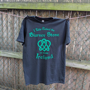 I Tiddy-Fucked the Blarney Stone in Scenic Ireland tee