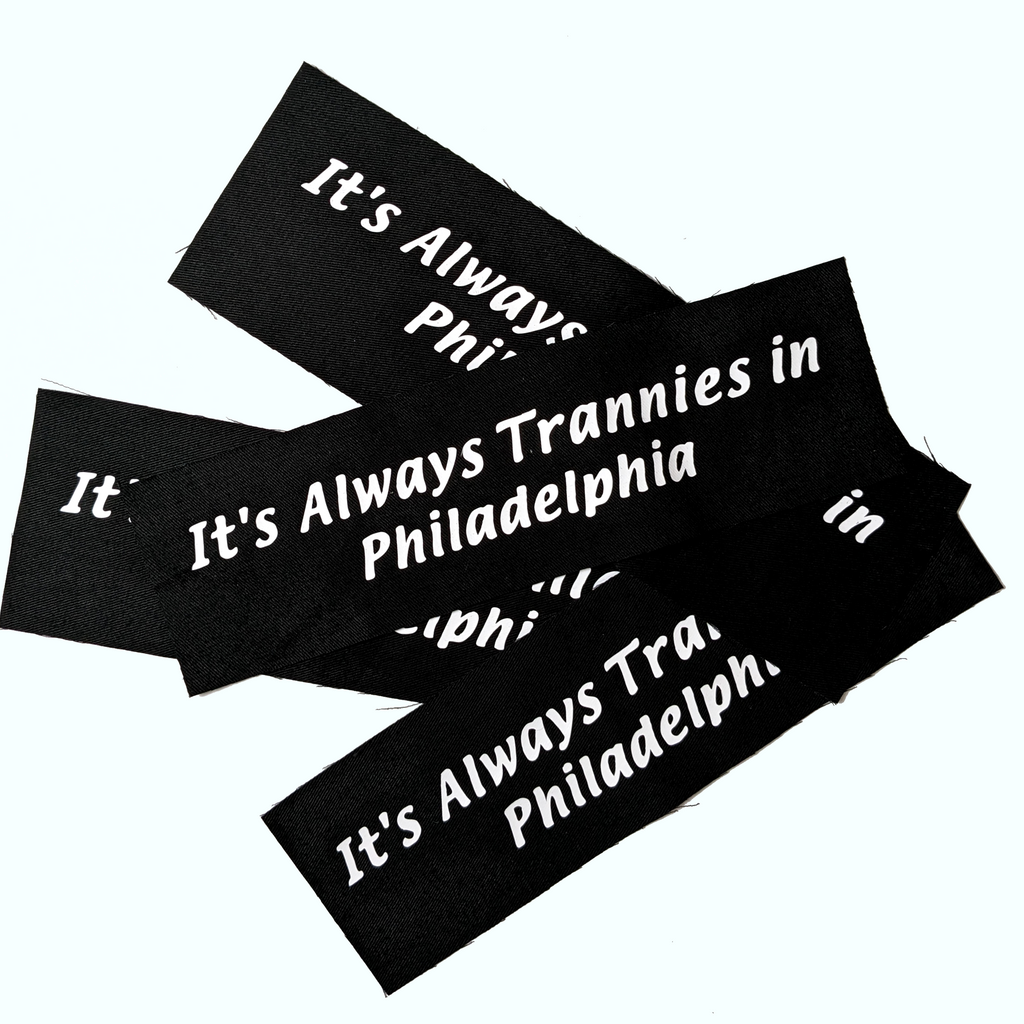 It's Always Trannies in Philadelphia sew-on patch