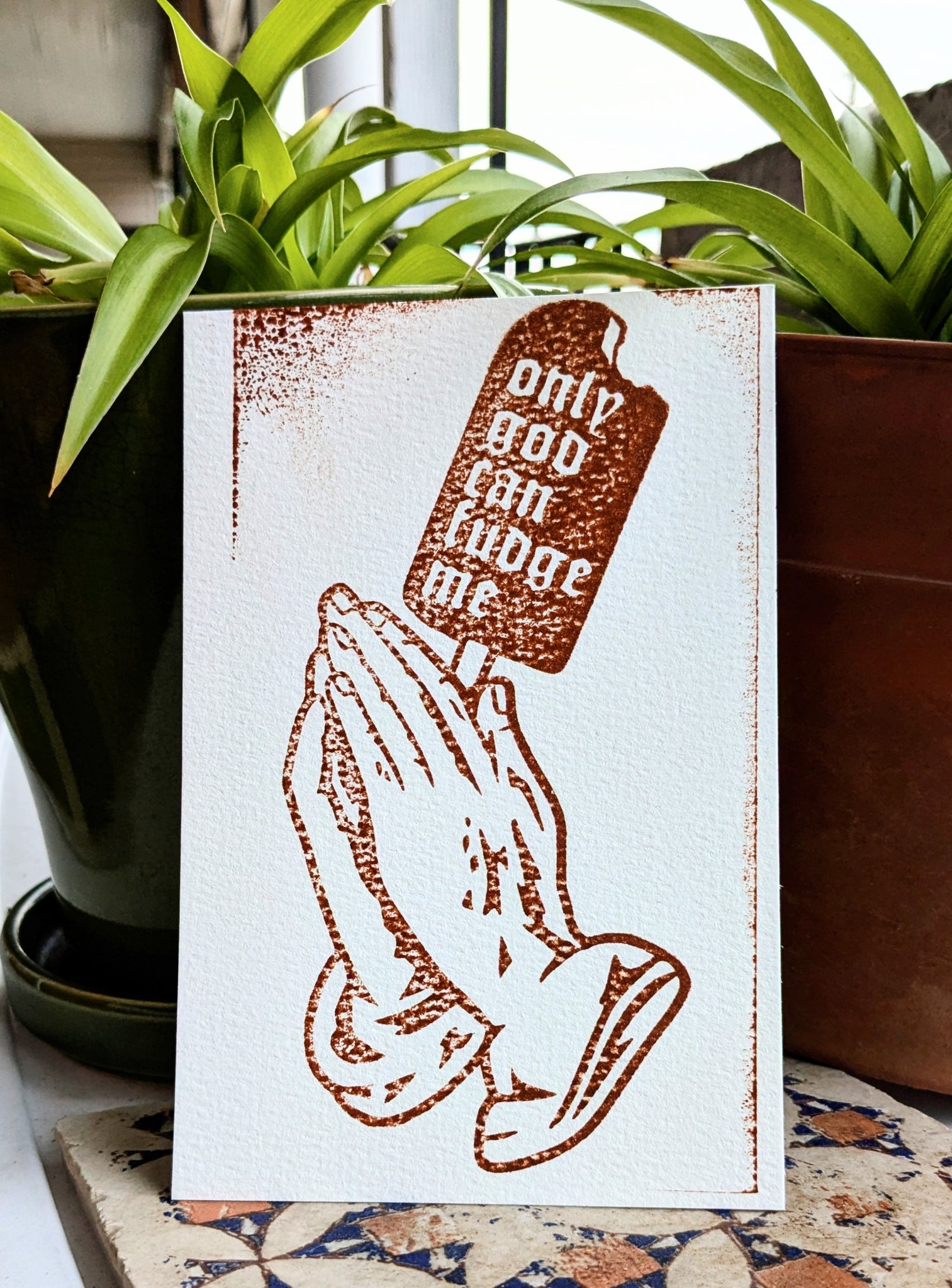 Art Print: Only God Can Fudge Me