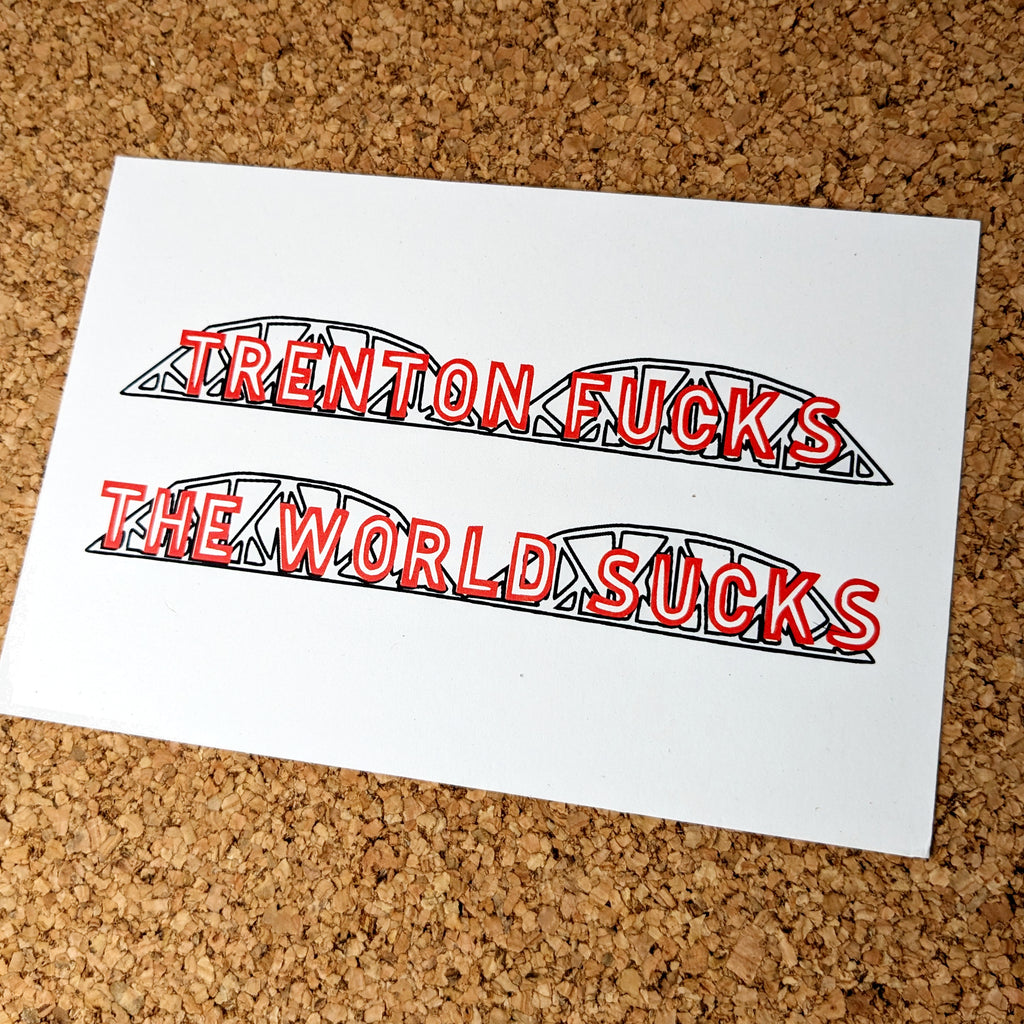 Art Print: TRENTON FUCKS, THE WORLD SUCKS card