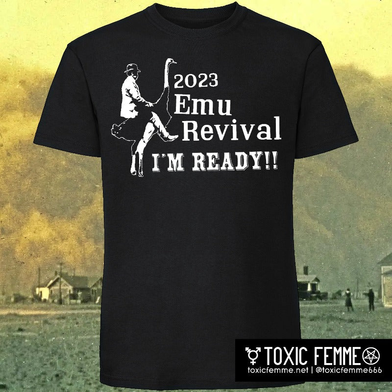 2023 Emu Revival - I'M READY!! shirt