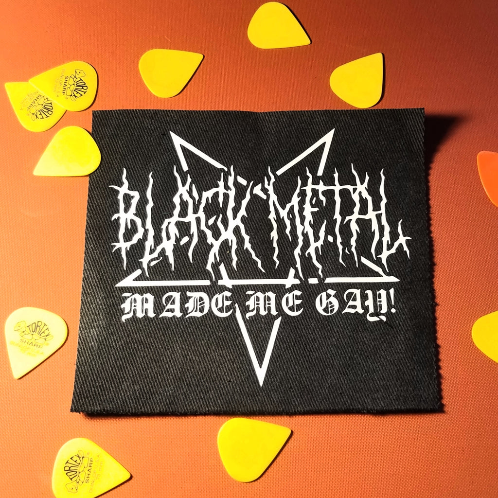 Black Metal Made Me Gay! sew-on patch