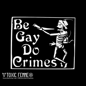 Be Gay Do Crimes tee