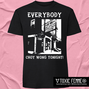 Everybody Choy Wong Tonight! tee