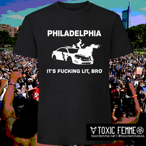 Philadelphia: It's Fucking Lit, Bro tee