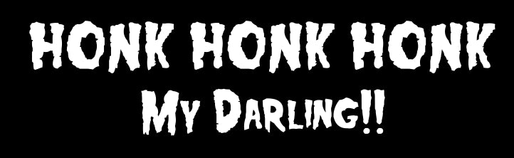 HONK HONK HONK My Darling!! window decal sticker