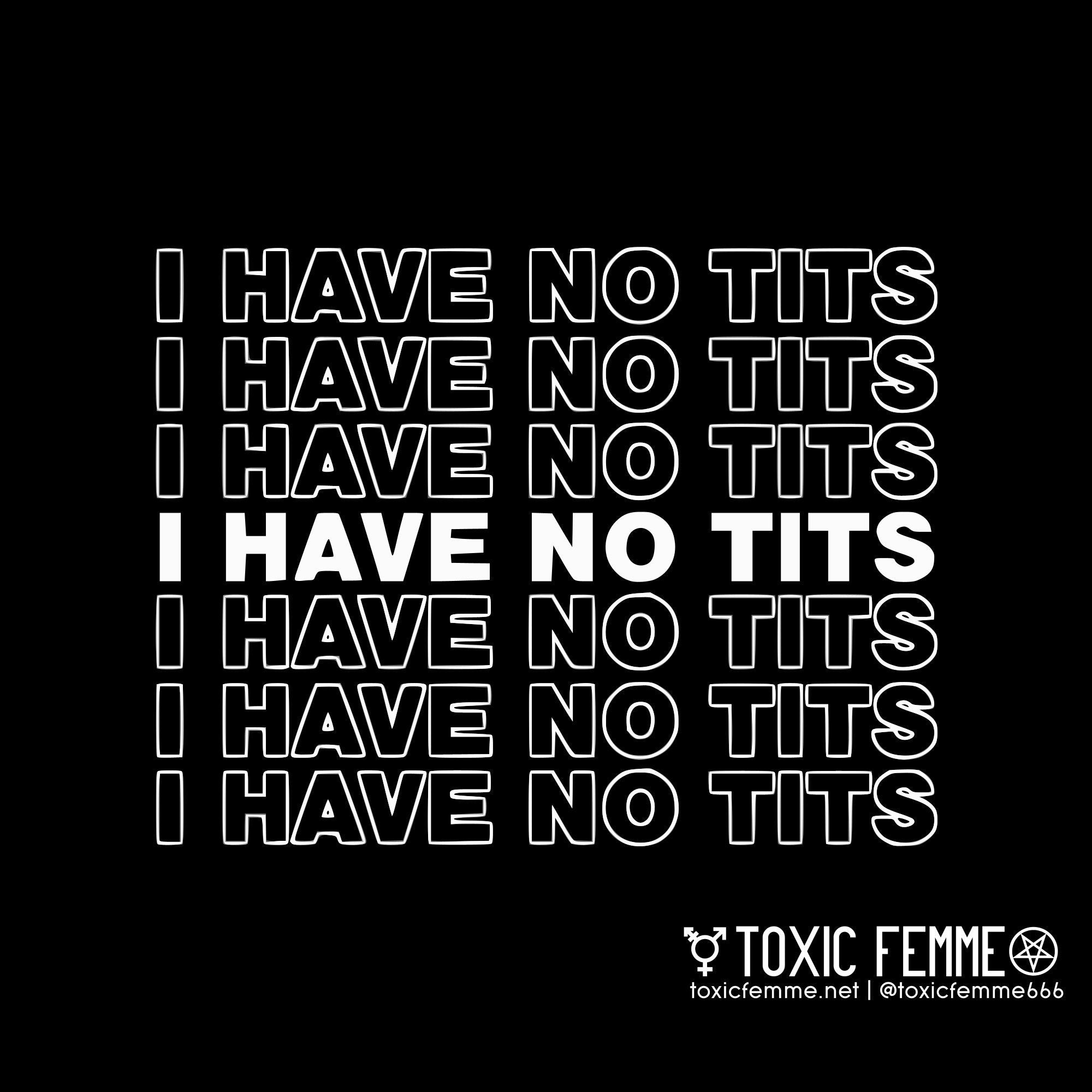 I Have No Tits tee – Toxic Femme