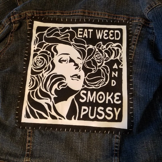 Eat Weed and Smoke Pussy sew-on back patch